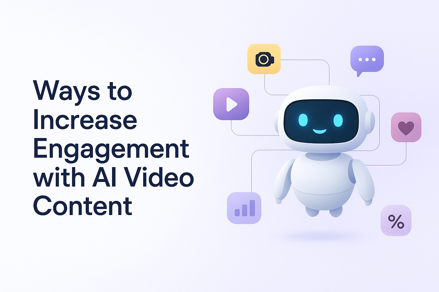 10 Ways to Increase Engagement with AI Video Content